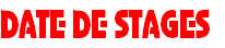 DATE DE STAGES 